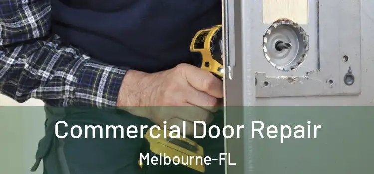  Commercial Door Repair Melbourne-FL