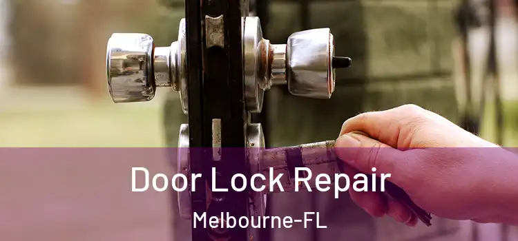  Door Lock Repair Melbourne-FL