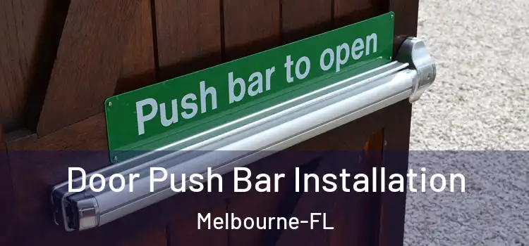  Door Push Bar Installation Melbourne-FL