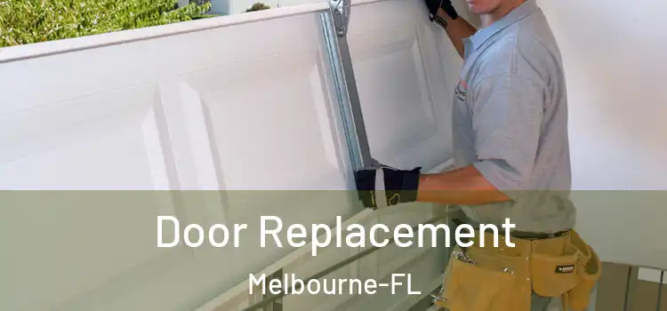  Door Replacement Melbourne-FL
