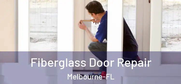  Fiberglass Door Repair Melbourne-FL