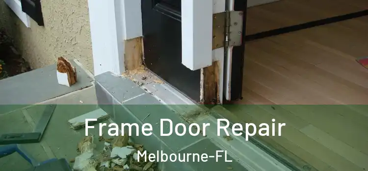 Frame Door Repair Melbourne-FL