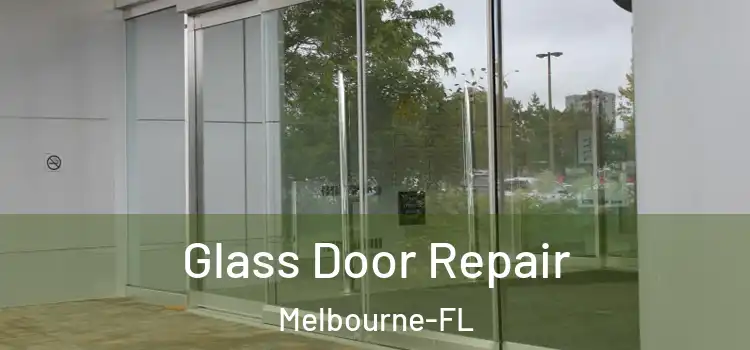  Glass Door Repair Melbourne-FL