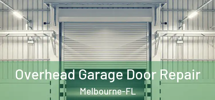  Overhead Garage Door Repair Melbourne-FL