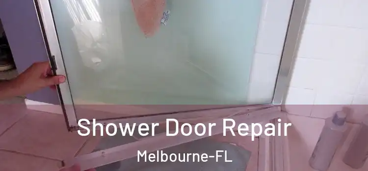  Shower Door Repair Melbourne-FL